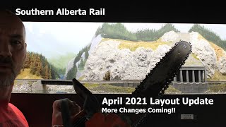April 2021 Layout Update - More Changes are Coming! - Southern Alberta Rail