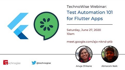 Test Automation 101 for Flutter Apps - Anuja Chikane and Atmaram Naik