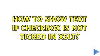 How to show text if checkbox is NOT ticked in XSLT?