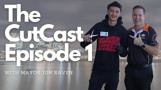 The CutCast Episode 1 - With Mayor Jon Raven