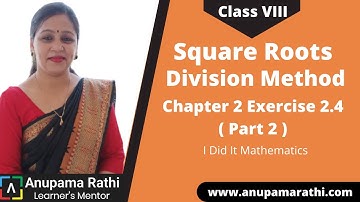 Square Roots |Class 8 Square Root by Division Method | I Did It Mathematics | Anupama Rathi (Part 2)