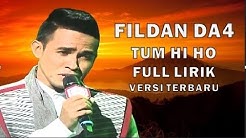 FULL LIRIK, FILDAN DA 4, TUM HI HO VERSI TERBARU  - Durasi: 8:52. 