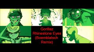 Gorillaz - Rhinestone Eyes (Boemklatsch Remix)