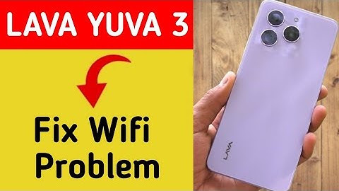 Lava Yuva 3 wifi problem solve kaise kare,How to fix wifi problem in Lava Yuva 3