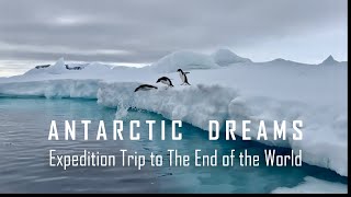 Antarctic Dreams: Expedition Trip to the End of the World  4K  Lindblad Nat Geo Resolution