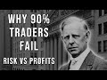 Why Most Traders Fail? – What 90% of Traders Do Wrong with Risk and Profits | Jesse Livermore