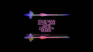 YOUR MAN SLOW JAM JAPIE ZAPANTA REMIX