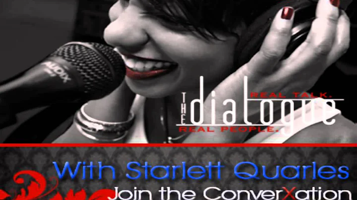 The Dialogue w' Starlett Quarles! 11-25-15