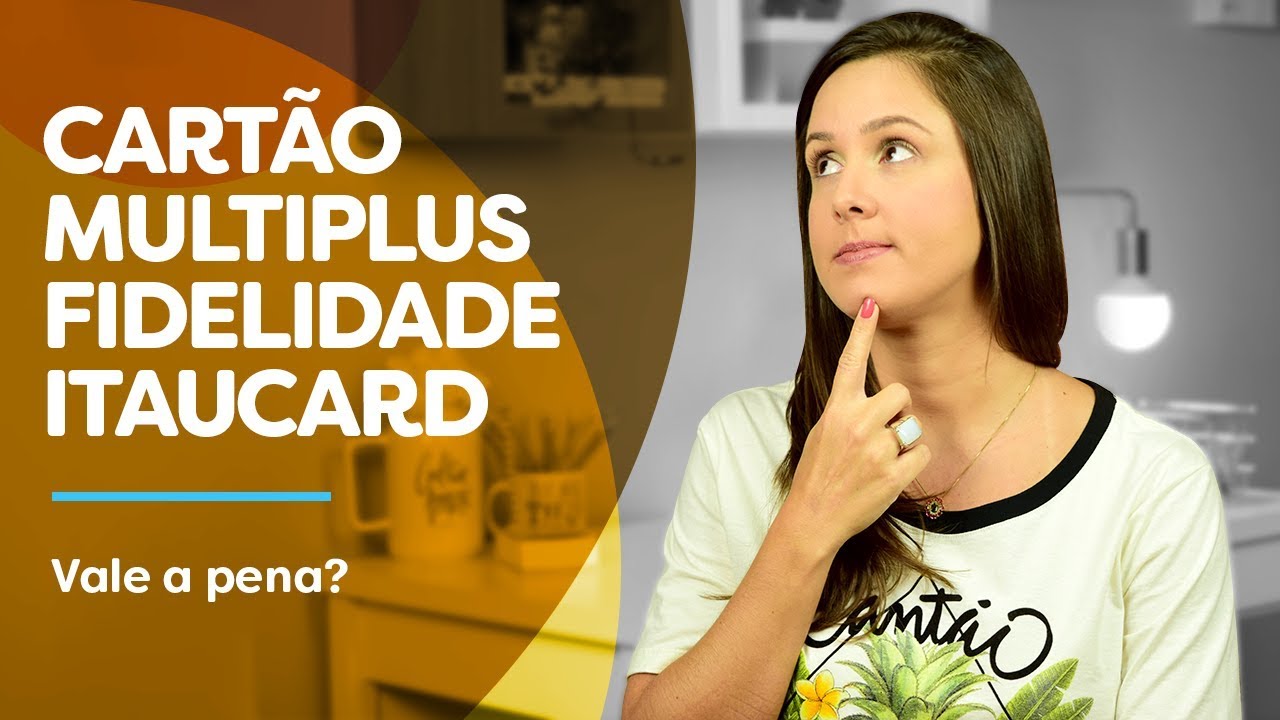 Cartão de crédito MULTIPLUS FIDELIDADE Itaucard, vale a pena?! - YouTube