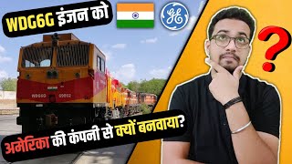 WHY IS THE WDG6G MANUFACTURED BY THE AMERICAN COMPANY GE? @Sanskar.Explains