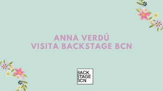 Anna Verdú visita Backstage BCN