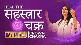 Heal the Sahastrar ( Crown ) Chakra | Day 14 |  Chakras Series | Monica Singhal | Hari Om Smiles
