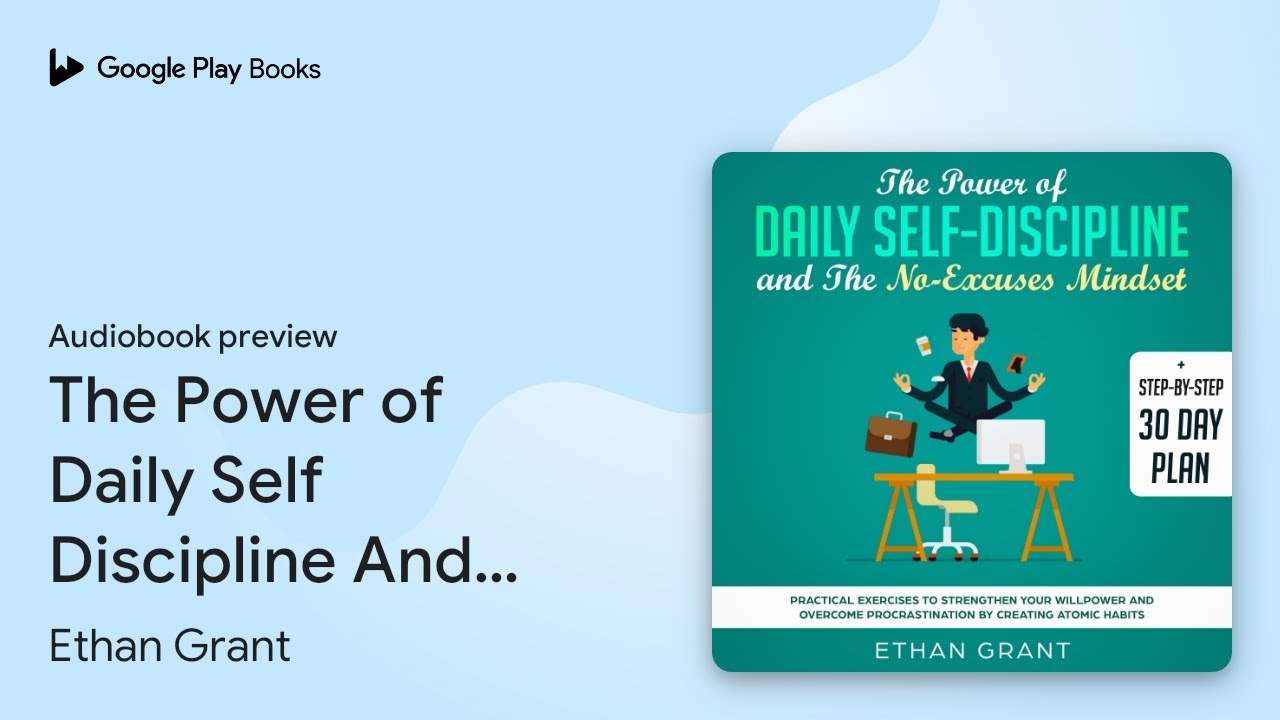 The Power of Daily Self Discipline And The No… by Ethan Grant · Audiobook preview