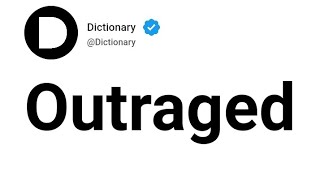 Outraged Meaning In English