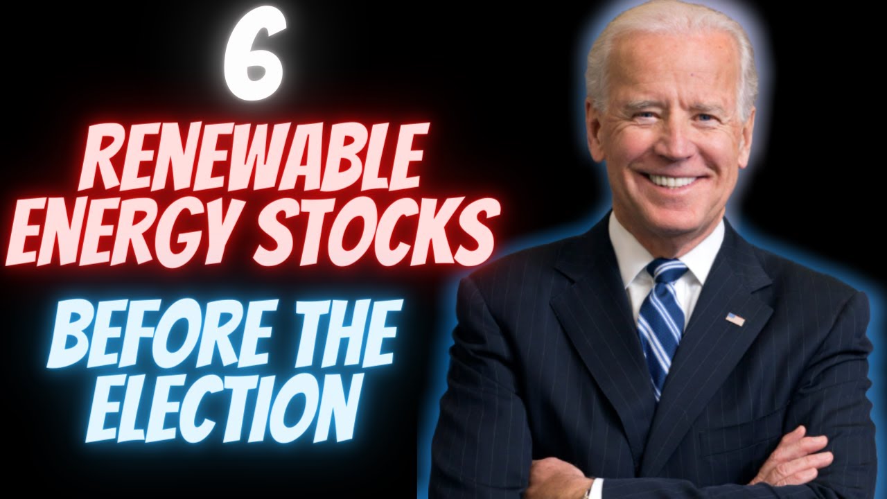 Renewable Energy Stocks To Buy Now [Before the 2020 Election]