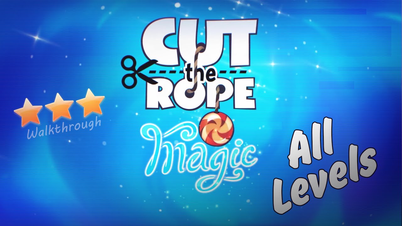 CUT THE ROPE: MAGIC LEVEL 1-10 (3 Stars Walkthrough Skillgaming Full HD) 
