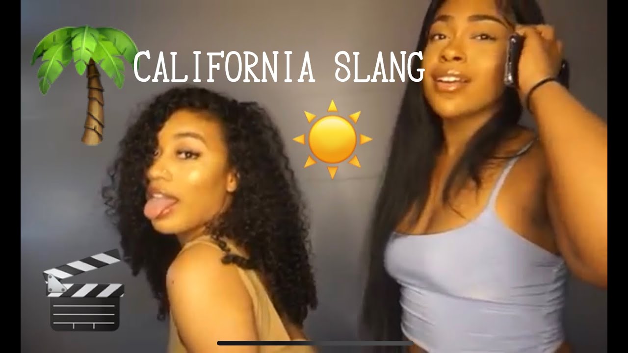 CALIFORNIA SLANG/ THINGS CALIFORNIANS SAY YouTube