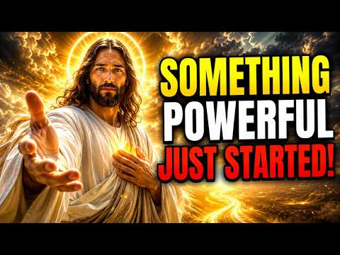 🔴 GOD SAYS;- SOMETHING POWERFUL JUST STARTED IN YOUR LIFE… | GOD'S MESSAGE FOR YOU TODAY