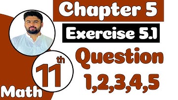 FSc Math Part 1 Chapter 5 | Exercise 5.1 Question 1,2,3,4,5 | 11th Class Math Chapter 5 |