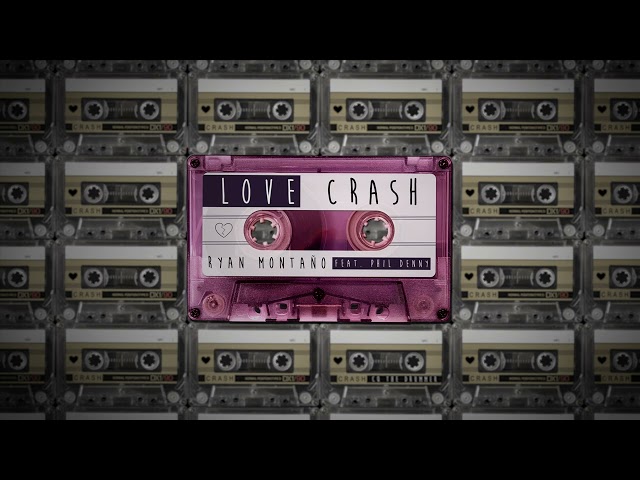 Ryan Montano - Love Crash ft. Phil Denny