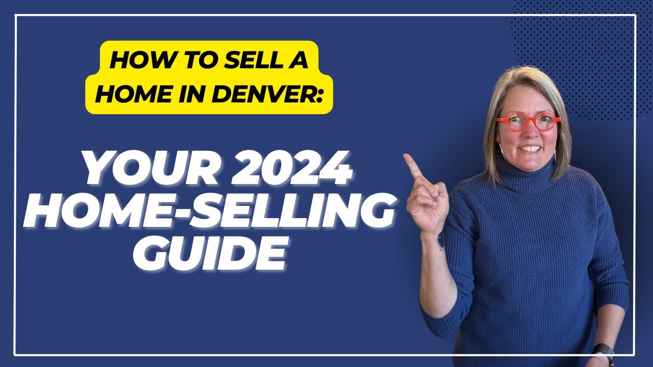 How to Sell a Home in Denver: Your 2024 Home-Selling Guide