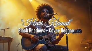 Hari Kiamat  Black Brothers  cover Reggae braderkribo8 lagupapua lagutimur papua
