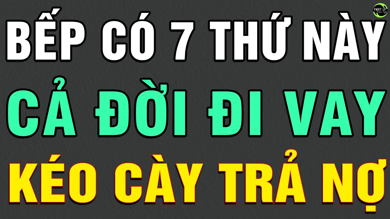 Cổ Nhân Dạy: Trong Bếp Có 7 Thứ Này TIỀN BẠC THẤT THOÁT Gia Đình LỤI BẠI Tán Gia Bại Sản TLCN