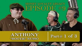 Anthony “Hootie” Russo | Gambino Mafia Crew l  Living The Dream | Money Loyalty Legacy Ep9
