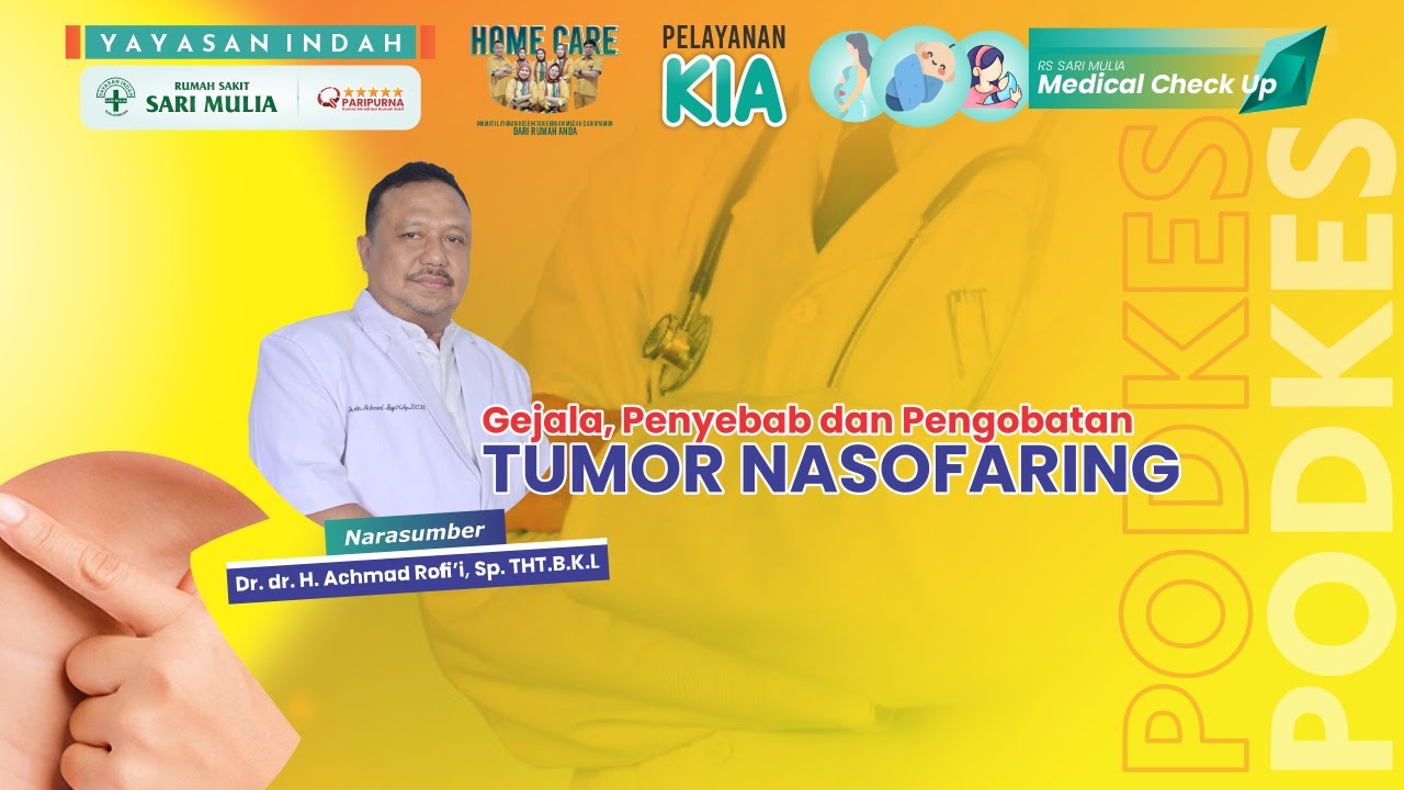 Gejala, Penyebab dan Pengobatan Tumor Nasofaring bersama Dr. dr. Achmad Rofi'i, Sp. THT.B.K.L