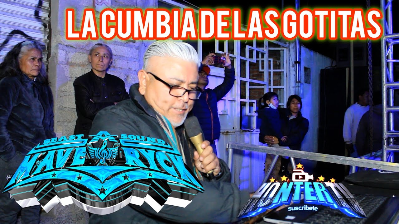 ((( La Cumbia De Las Gotitas))) Asi Lo Presento Sonido Maveryck En Toluca
