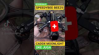 SpeedyBee Bee25 dipasang VTX Caddx Moonlight Oke Juga #speedybee #caddx #moonlight #fpv