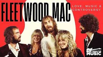 Fleetwood Mac | Love, Music & Controversy | Full Music Documentary