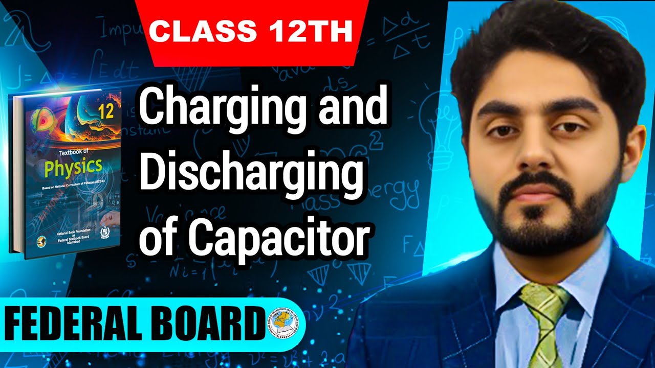 Chagring and discharging of capacitor class 12 nbf || by Atif Ahmed || Federal board || in urdu