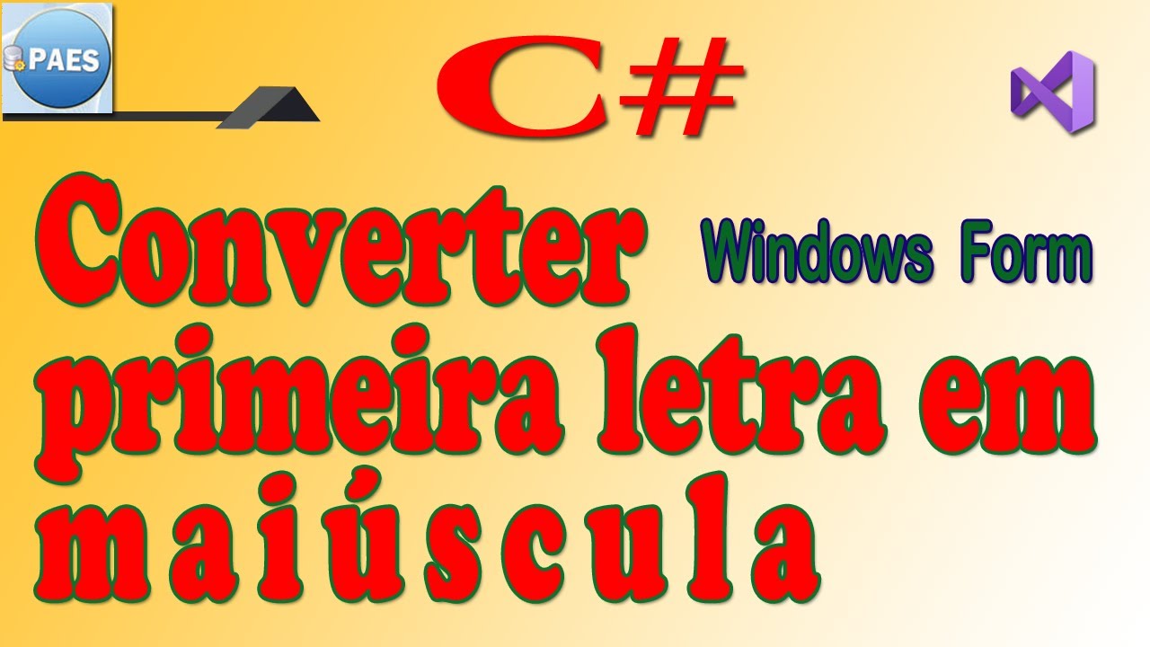 C#, Converter primeira letra de cada palavra em maiúscula. CSharp ...