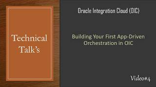 OIC#4 Building Your First App‑Driven Orchestration in OIC