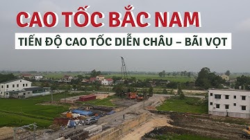 Tiến độ cao tốc Bắc Nam đoạn Diễn Châu – Bãi Vọt