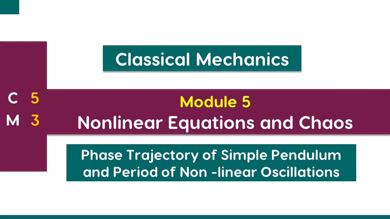 CM53- Phase Trajectory of Simple Pendulum and Period of Non -linear Oscillations|Classical Mechanics