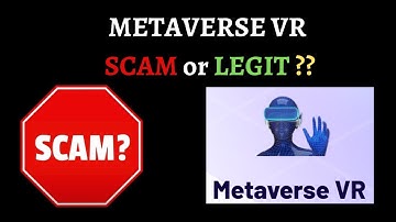 METAVERSE VR  SCAM OR LEGIT ??