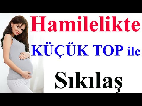 Hamilelikte Küçük Top ile Sıkılaş