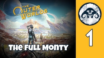 The Outer Worlds (HARD) #1 : The Full Monty