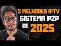ACABOU DE SAIR O MELHOR IPTV! Os 3 Melhores aplicativos sistema P2P SEM TRAVAMENTOS!!
