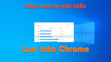 Cách xem mật khẩu đã lưu trên Google Chrome