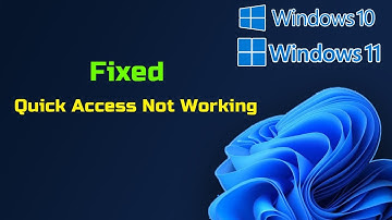 Fix Windows 11 Quick Access Not Working