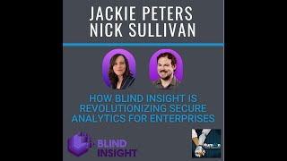 The Data Dilemma: How Blind Insight Transforms Secure Analytics ft. Jackie Peters & Nick Sullivan