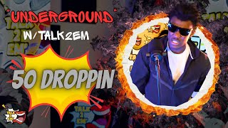 50Droppin Morals Performance Live Underground Talk2Em