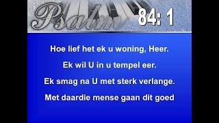 Psalm 84 - Hoe lief het ek u woning
