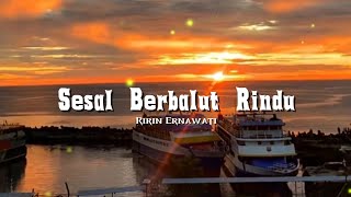 SESAL BERBALUT RINDU - Lagu Sedih Slow Rock Ballad Melayu Menyentuh Hati‼️Ririn Ernawati