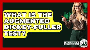 What Is The Augmented Dickey-Fuller Test? - The Friendly Statistician