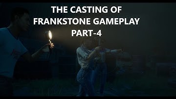 THE CASTING OF FRANK STONE Gameplay Walkthrough Part-4 No Commentary