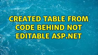 Created table from code behind not editable asp.net